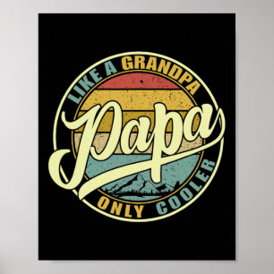 Like A Grandpa Only Cooler Funny Dad Papa Definiti Poster