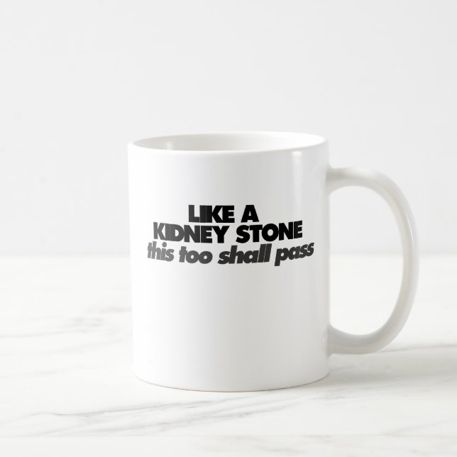 Like a Kidney Stone Coffee Mug (Right)