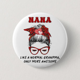 Like A Normal Grandma Only More Awesome Mothers Da 6 Cm Round Badge