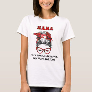 Like A Normal Grandma Only More Awesome Mothers Da T-Shirt