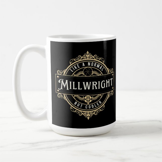 like a normal Millwright but cooler  Coffee Mug (Left)