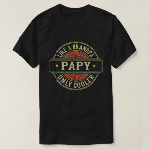 Like a Papy Only Cooler Vintage Retro Grandfather T-Shirt