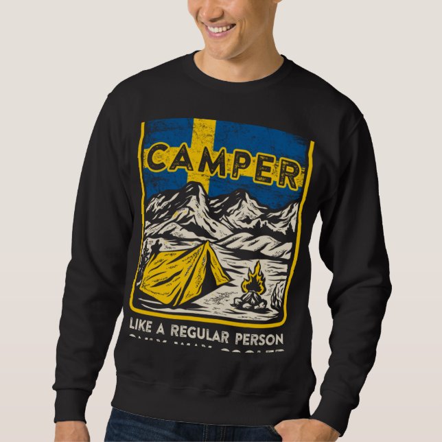 Like a Regular Person Only Cooler Swedish Camper Sweatshirt (Front)