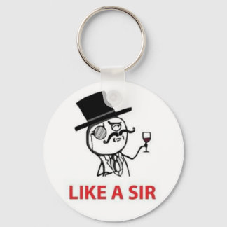 Like A Sir (meme inspired) Key Ring