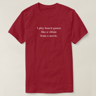 Like A Villain Funny Gaming Phrase With White Text T-Shirt