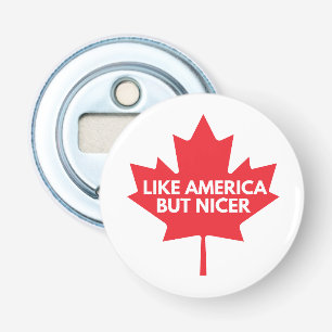 Like America, But Nicer Bottle Opener