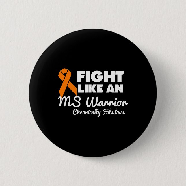 Like An Ms Warrior  6 Cm Round Badge (Front)