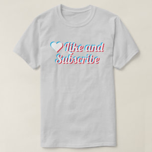 Like And Subscribe T-Shirt