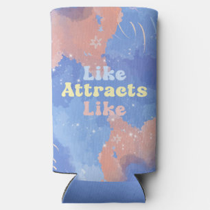 Like attracts Like, Motivational, Positive Quote Seltzer Can Cooler