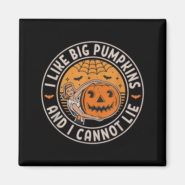 Like Big Pumpkins and Cannot Lie Funny Retro Magnet (Front)