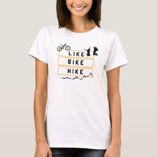 Like Bike Hike Berge Wandern T-Shirt