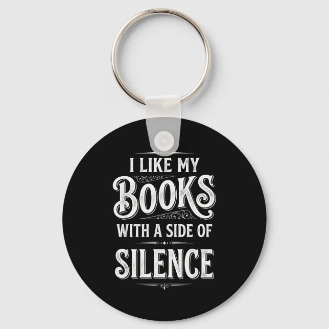 Like books with a side of silence funny reading key ring (Front)