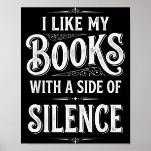 Like books with a side of silence funny reading poster
