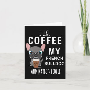Like Coffee With My Friend Bulldogs Card