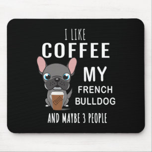 Like Coffee With My Friend Bulldogs Mouse Pad