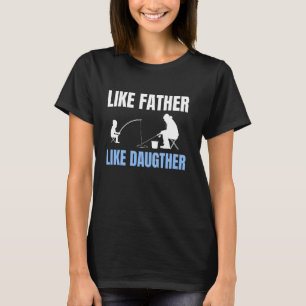 Like Daughter Like Son Ice Fishing T-Shirt