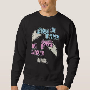 Like Father Like Daughter Oh Crap Gamer Premium Sweatshirt