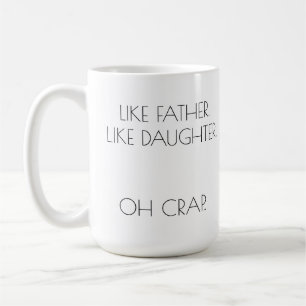 LIKE FATHER. LIKE DAUGHTER Personalized Coffee Mug