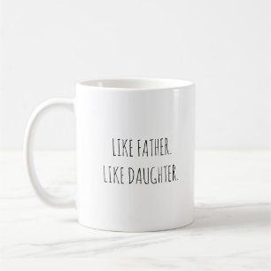Like Father Like Daughter Photo Coffee Mug