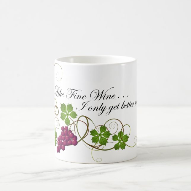 "Like Fine Wine..." Coffee Mug (Center)