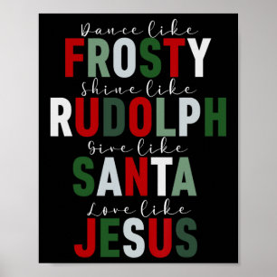 Like Frosty Shine Rudolph Give Santa Love Jesus Xm Poster