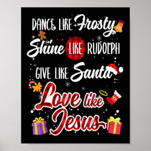Like Frosty Shine Rudolph Give Santa Love Like Jes Poster