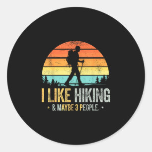 Like hiking & maybe 3 people funny hiker classic round sticker
