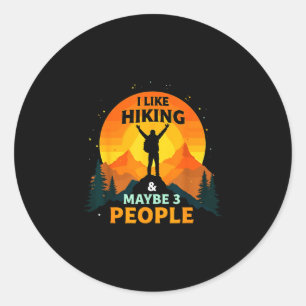 Like hiking & maybe 3 people funny hiker classic round sticker