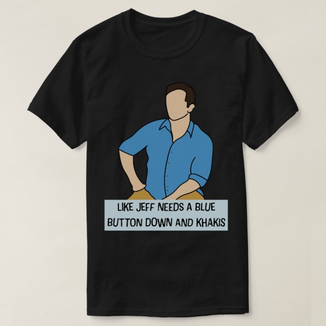 Like Jeff Needs a Blue Button Down and Khakis (Sur T-Shirt (Design Front)