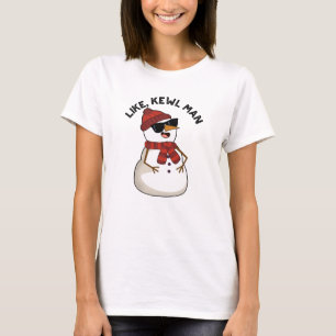 Like Kewl Man Funny Cool Snowman Pun T-Shirt