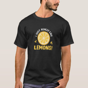 Like Lemons Ironic Quote Lemonade Citrus Fruit T-Shirt
