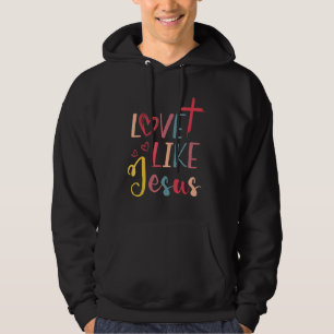 Like Love Jesus Religious God Christian Jesus Hoodie