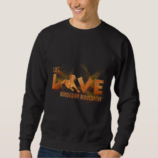 Like Love Rhodesian Ridgebacks Sweatshirt