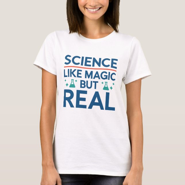 Like Magic But Real T-Shirt (Front)