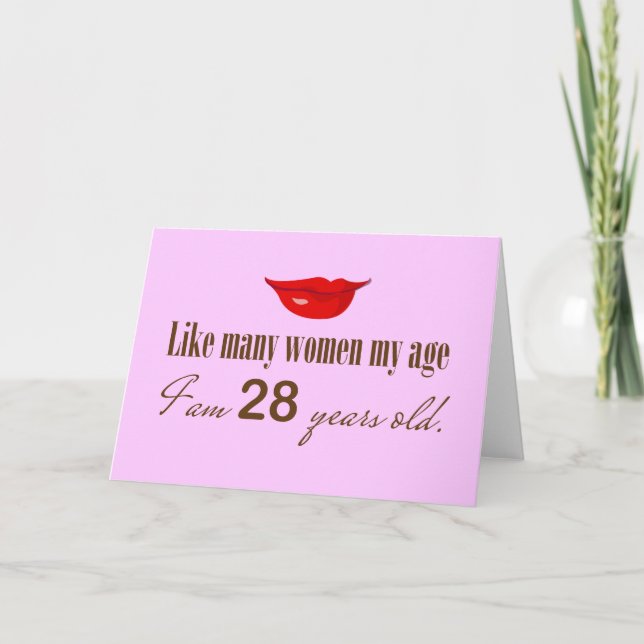 Like Most Women My Age - I am 28 Years Old Card (Front)