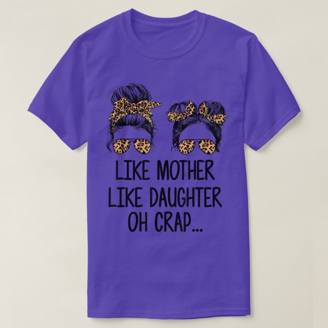 Like Mother Like Daughter Messy Bun Mom Happy Moth T-Shirt (Design Front)