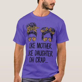 Like Mother Like Daughter Messy Bun Mom Happy Moth T-Shirt