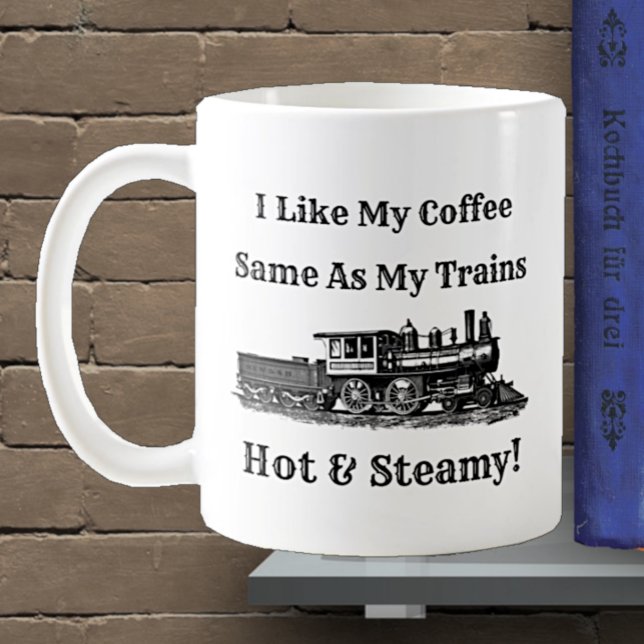 Like My Coffee Same at Trains Hot & Steam can edit Mug (Creator Uploaded)