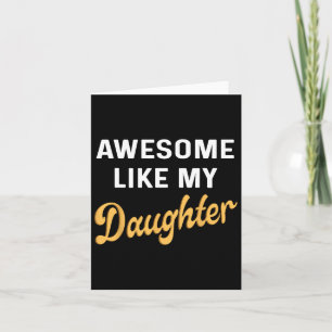 Like My Daughter Fathers Day Dad Men Funny  Card