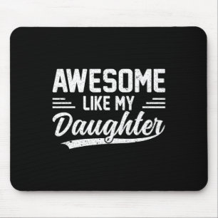 Like My Daughter Funny Fathers Day 1 Mouse Pad