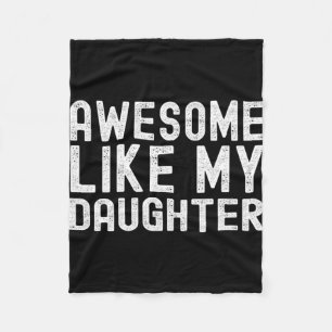 Like My Daughter Funny Mothers Fathers Day Dad Mum Fleece Blanket