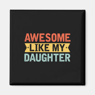 Like My Daughter Funny Mothers Fathers Day Mum Dad Magnet