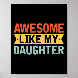 Like My Daughter Funny Mothers Fathers Day Mum Dad Poster