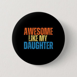 Like My Daughter Funny Retro Vintage Fathers Day 6 Cm Round Badge
