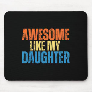 Like My Daughter Funny Retro Vintage Fathers Day Mouse Pad