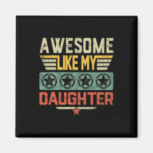 Like My Daughter Gifts Dad Men Father Fathers Day Magnet