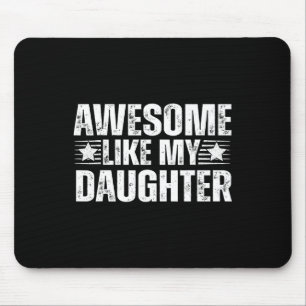Like My Daughter Gifts Men Funny Fathers Day Dad 1 Mouse Pad