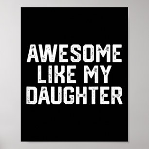 Like My Daughter Gifts Men Funny Fathers Day Dad 7 Poster
