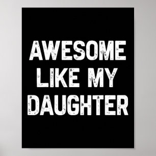 Like My Daughter Gifts Men Funny Fathers Day Dad 8 Poster