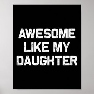 Like My Daughter Gifts Men Funny Fathers Day Dad Poster